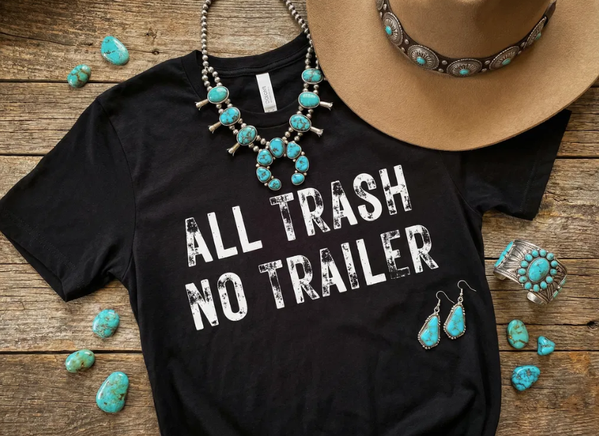 🗑️🤠All Trash No Trailer Tee🗑️🤠